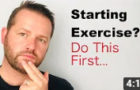 If You’re Thinking About Starting Exercise Do This First…